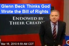 Glenn Beck Thinks God Wrote the Bill of Rights