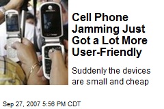 Cell Phone Jamming Just Got a Lot More User-Friendly