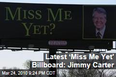 Latest &lsquo;Miss Me Yet' Billboard: Jimmy Carter