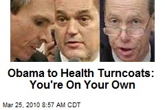 Obama to Health Turncoats: You're On Your Own