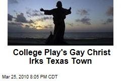 College Play's Gay Christ Irks Texas Town
