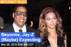 Beyonce, Jay-Z (Maybe) Expecting