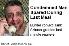 Condemned Man Spared During Last Meal