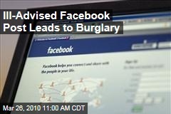 Ill-Advised Facebook Post Leads to Burglary