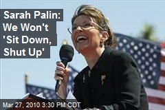Sarah Palin: We Won't 'Sit Down, Shut Up'
