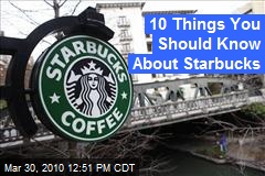 10 Things You Should Know About Starbucks