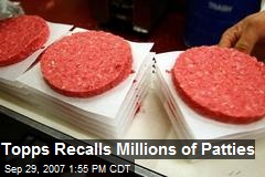 Topps Recalls Millions of Patties