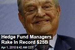 Hedge Fund Managers Rake In Record $25B