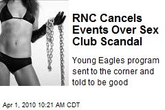 RNC Cancels Events Over Sex Club Scandal