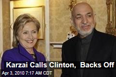 Karzai Calls Clinton, Backs Off