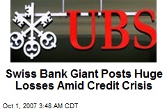 Swiss Bank Giant Posts Huge Losses Amid Credit Crisis
