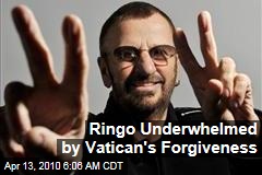 Ringo Underwhelmed by Vatican's Forgiveness
