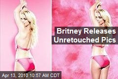 Britney Releases Unretouched Pics