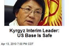 Kyrgyz Interim Leader: US Base Is Safe