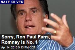 Sorry, Ron Paul Fans, Romney Is No. 1