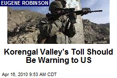 Korengal Valley's Toll Should Be Warning to US