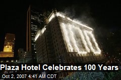 Plaza Hotel Celebrates 100 Years