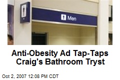 Anti-Obesity Ad Tap-Taps Craig's Bathroom Tryst