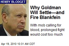Why Goldman Will Settle&mdash;and Fire Blankfein