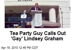 Tea Party Guy Calls Out 'Gay' Lindsey Graham