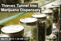 Thieves Tunnel Into Marijuana Dispensary
