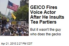 GEICO Fires Voice Actor After He Insults Tea Partiers