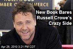 'I Will Kill You With My Bare Hands,' and Other Fun Tales of Russell Crowe - Russell Crowe - Gawker