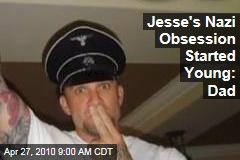 Jesse's Nazi Obsession Started Young: Dad