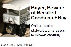 Buyer, Beware of Recalled Goods on EBay