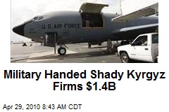 Military Handed Shady Kyrgyz Firms $1.4B