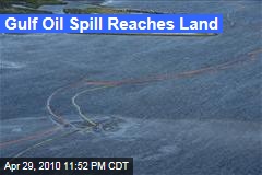 Gulf Oil Spill Reaches Land