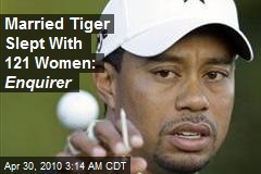Married Tiger Slept With 121 Women Enquirer