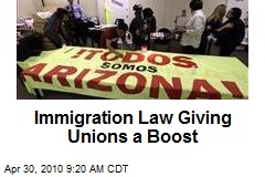 Immigration Law Giving Unions a Boost