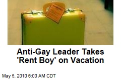 Anti-Gay Leader Takes 'Rent Boy' On Vacation