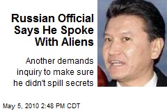 Russian Official Says He Spoke With Aliens