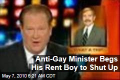 Anti-Gay Minister Begs His Rent Boy to Shut Up