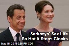 Sarkozys' Sex Life So Hot It Stops Clocks