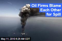 Oil Firms Blame Each Other for Spill