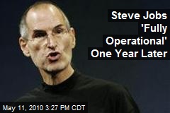 Steve Jobs 'Fully Operational' One Year Later