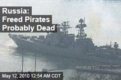 Russia: Freed Pirates Probably Dead