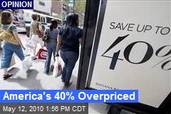 America's 40% Overpriced