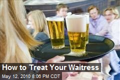 How to Treat Your Waitress