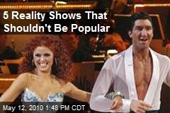 5 Reality Shows That Shouldn't Be Popular
