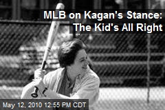 MLB on Kagan's Stance: The Kid's All Right