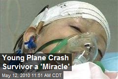 Young Plane Crash Survivor a 'Miracle'
