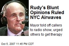 Rudy's Blunt Opinions Ruled NYC Airwaves