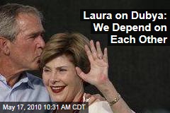 Laura on Dubya: We Depend on Each Other