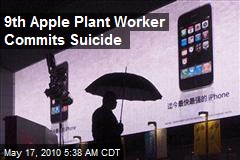 9th Apple Plant Worker Commits Suicide
