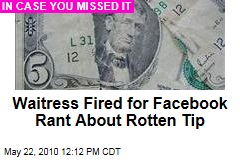 Waitress Fired for Facebook Rant About Rotten Tip