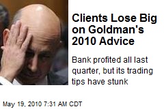 Clients Lose Big on Goldman's 2010 Advice